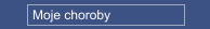 Moje choroby